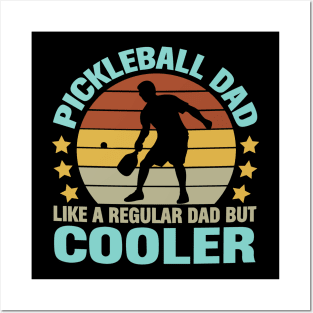 Pickleball Dad Like a Regular Dad but Cooler Posters and Art